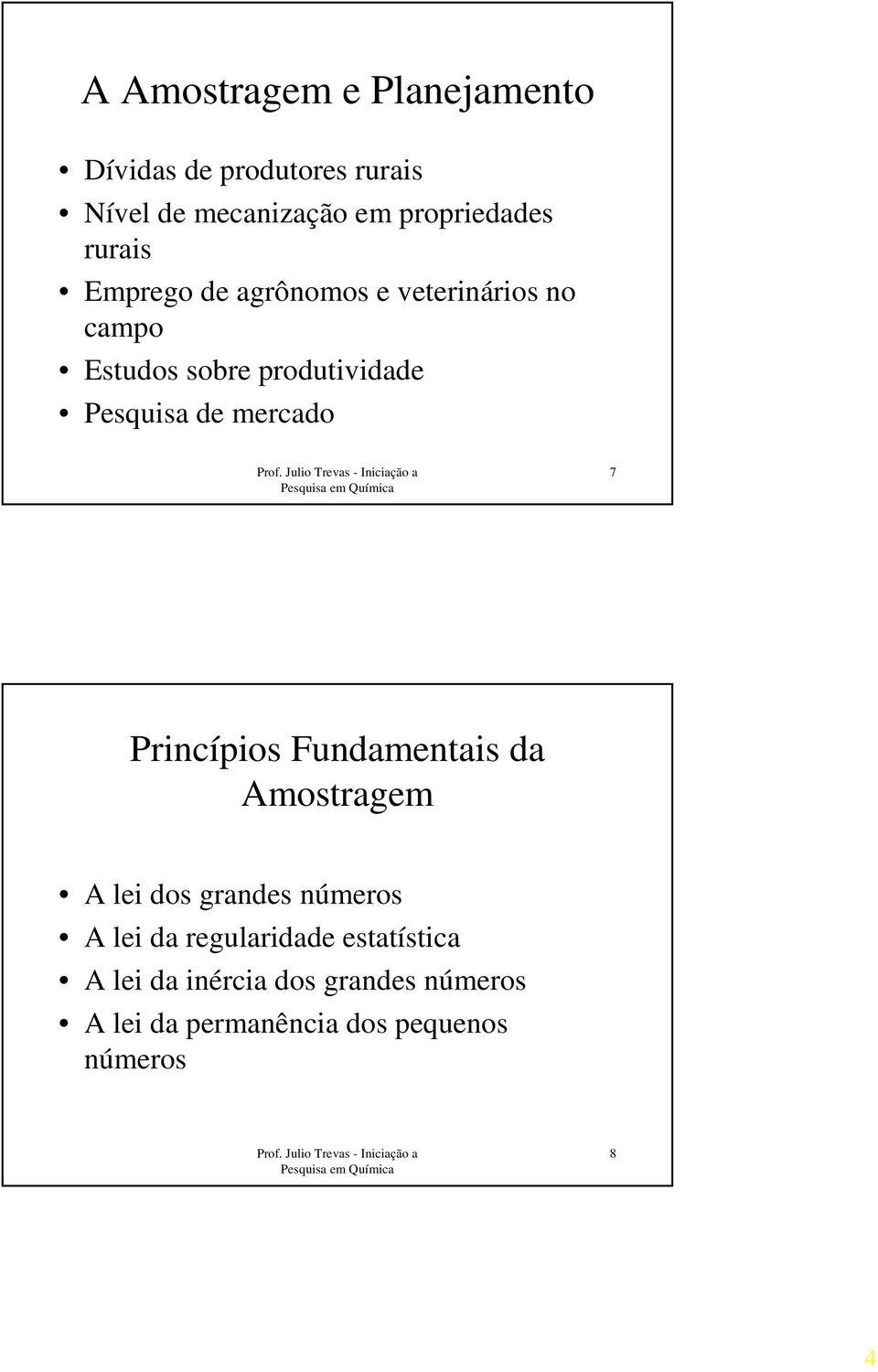 de mercado 7 Princípios Fundamentais da A lei dos grandes números A lei da regularidade