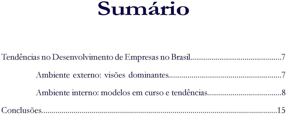 ..7 Ambiente externo: visões dominantes.