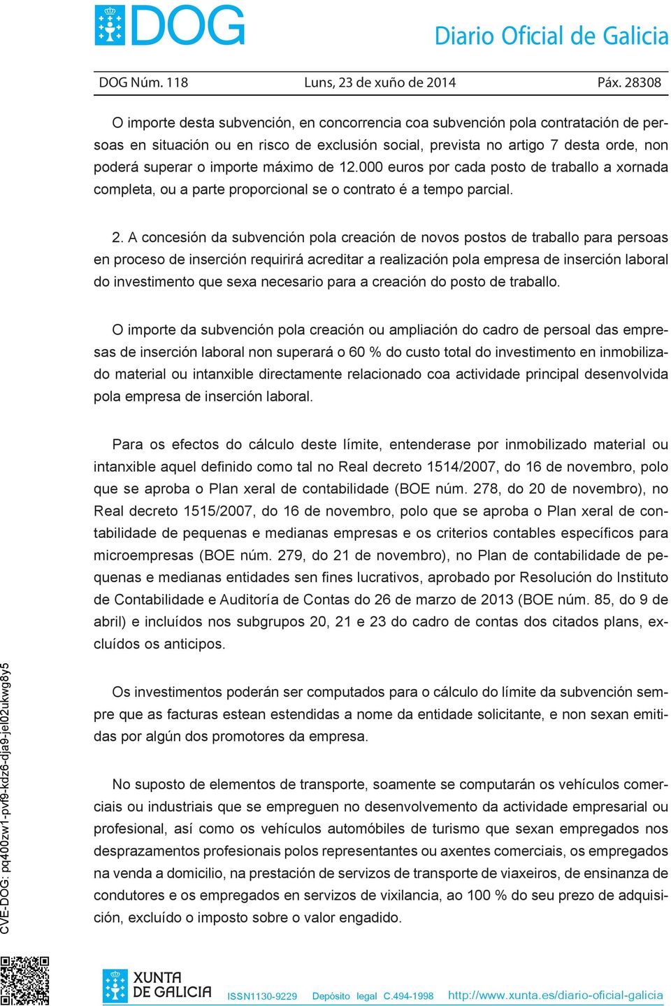 importe máximo de 12.000 euros por cada posto de traballo a xornada completa, ou a parte proporcional se o contrato é a tempo parcial. 2.