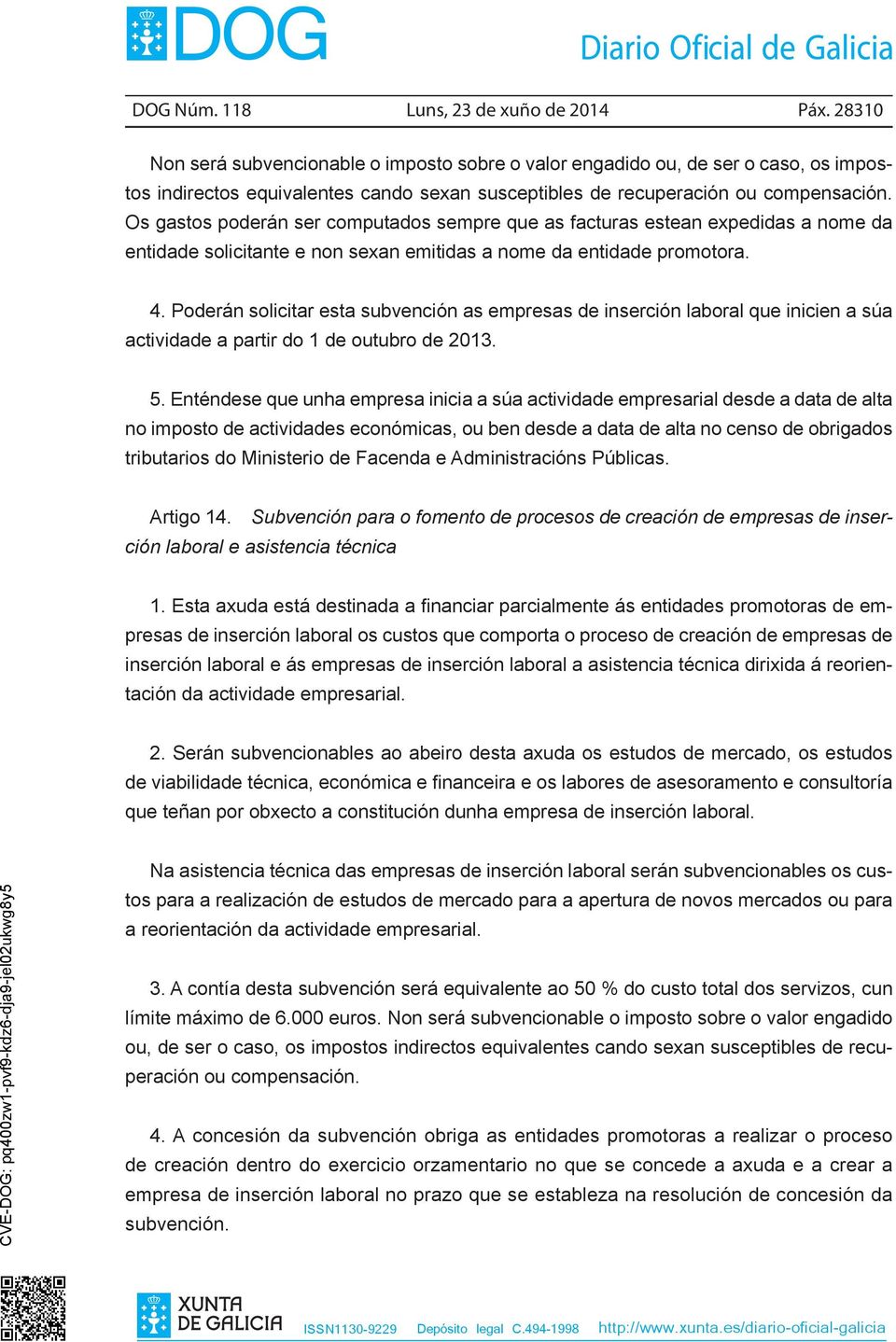 Os gastos poderán ser computados sempre que as facturas estean expedidas a nome da entidade solicitante e non sexan emitidas a nome da entidade promotora. 4.