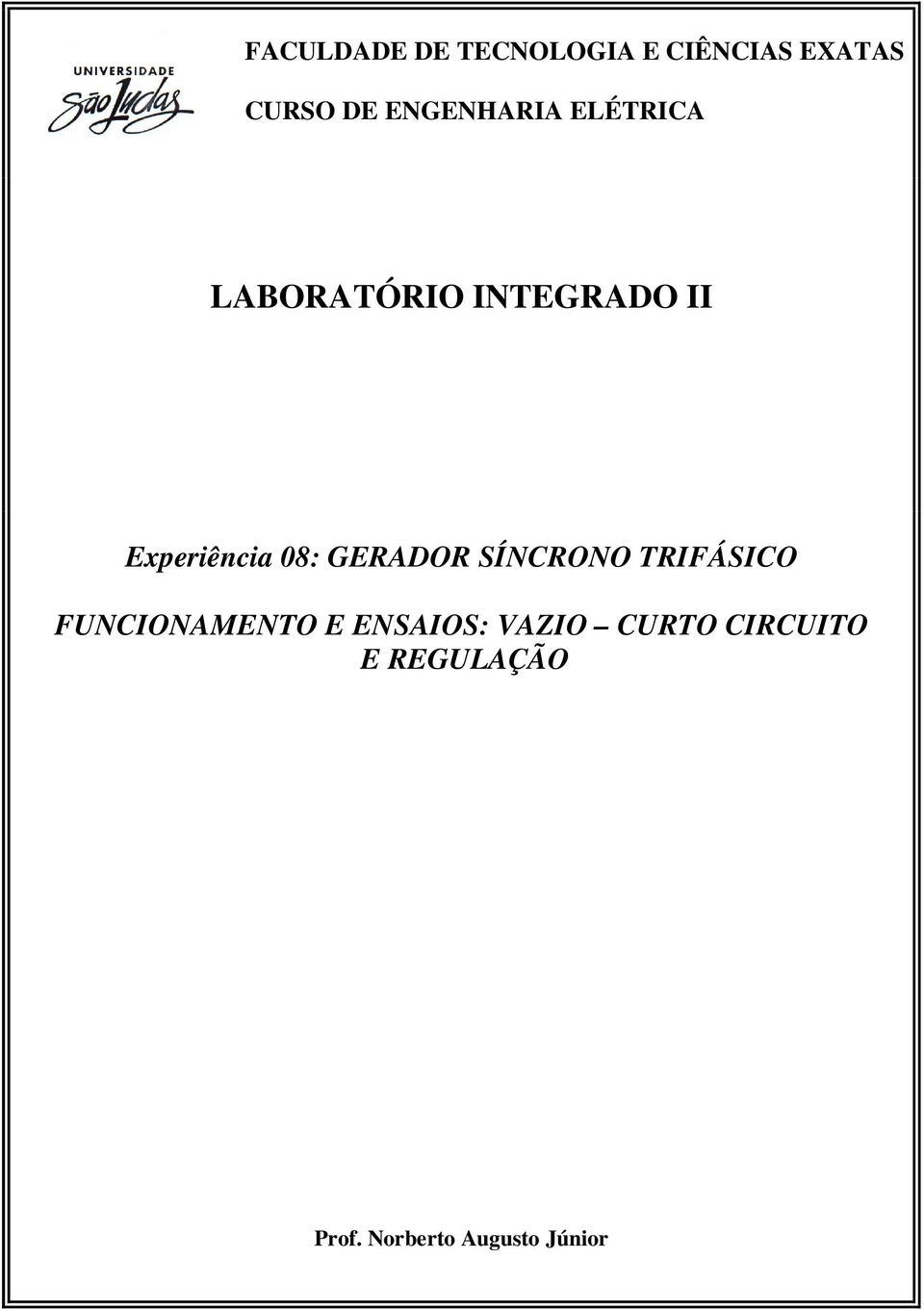 08: GERADOR SÍNCRONO TRIFÁSICO FUNCIONAMENTO E ENSAIOS: