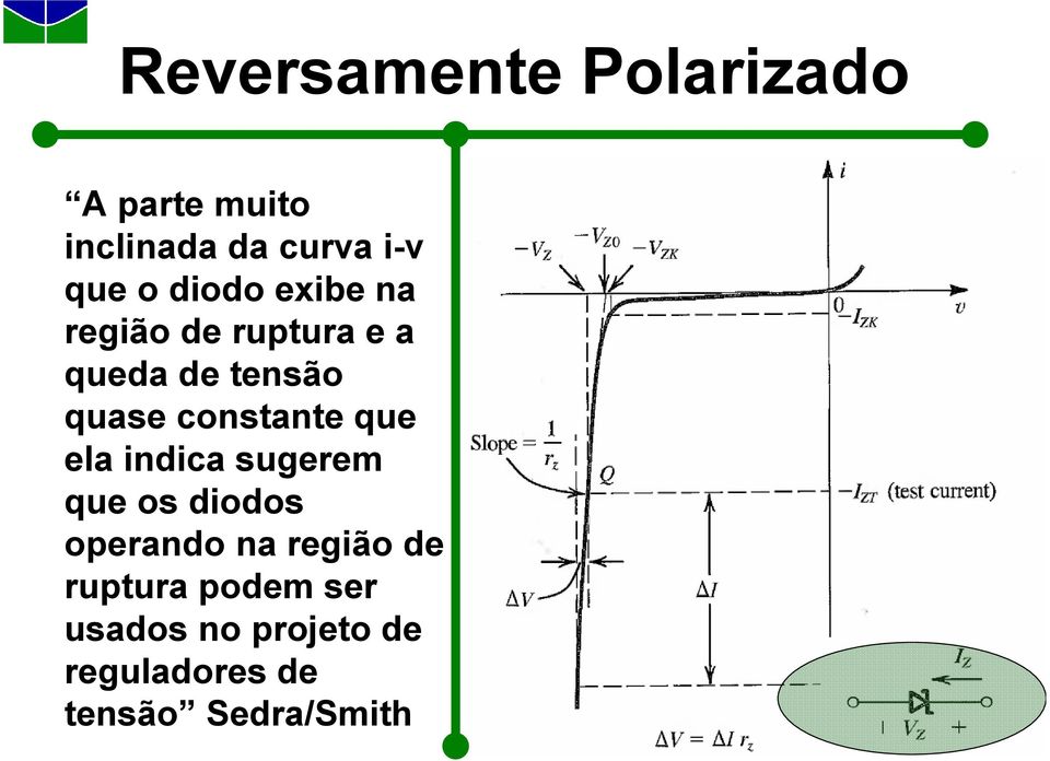 constante que ela indica sugerem que os diodos operando na região