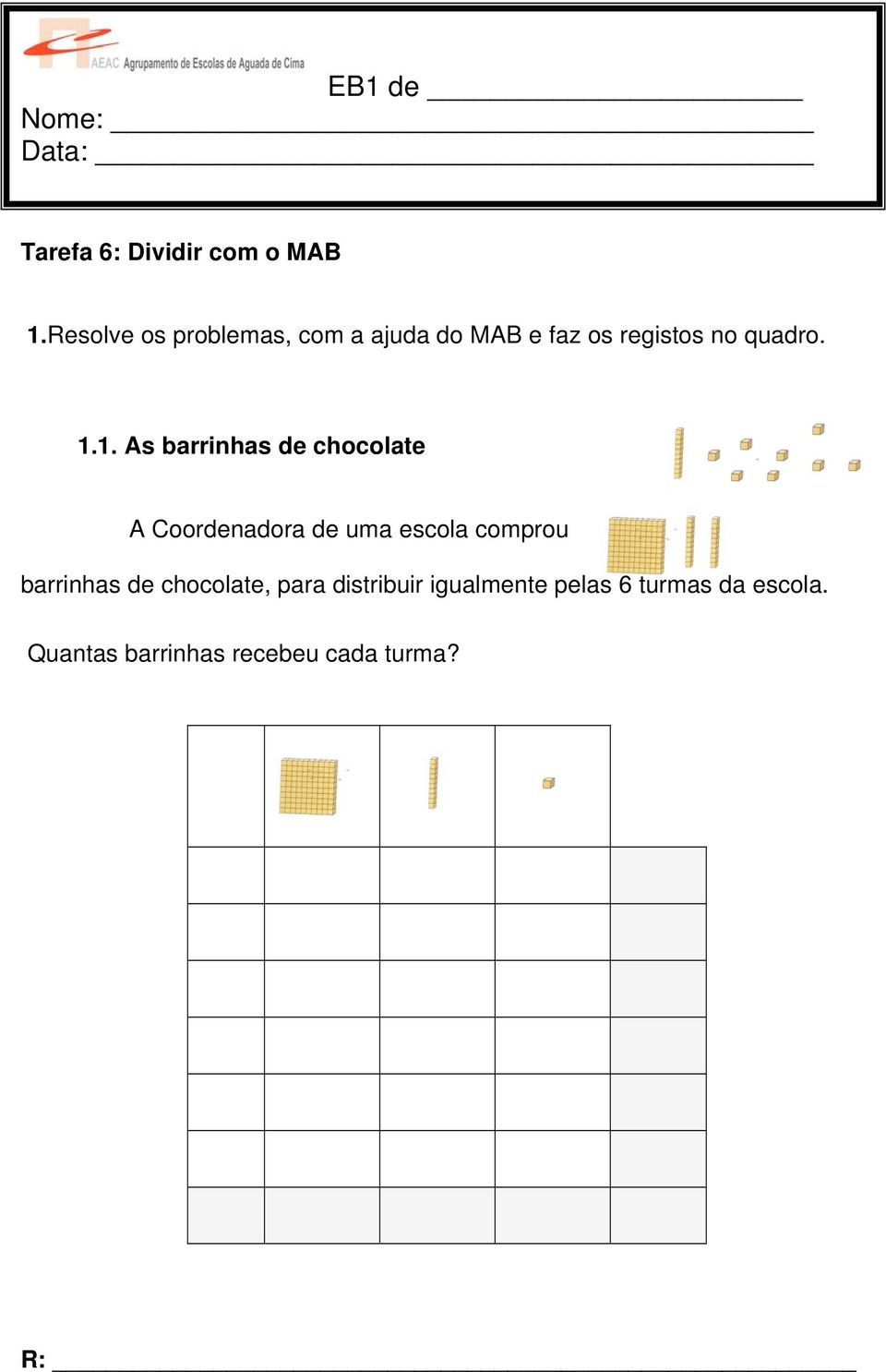 1.1. As barrinhas de chocolate A Coordenadora de uma escola comprou