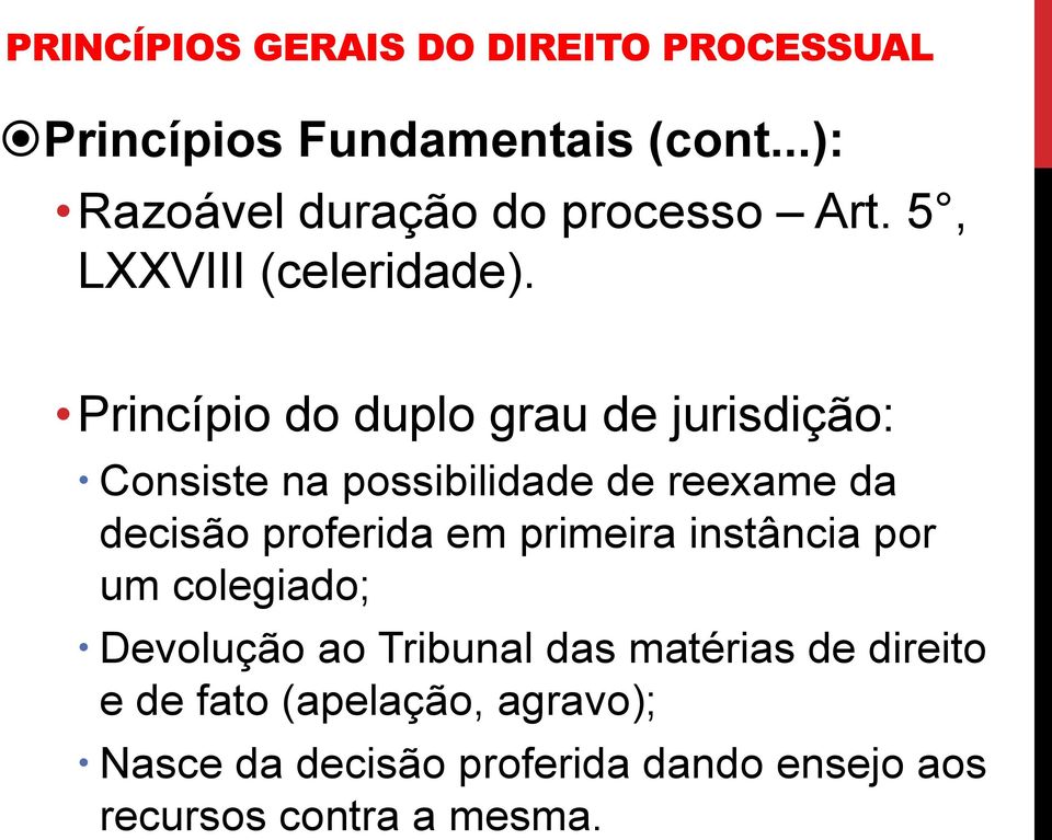 proferida em primeira instância por um colegiado; Devolução ao Tribunal das matérias de