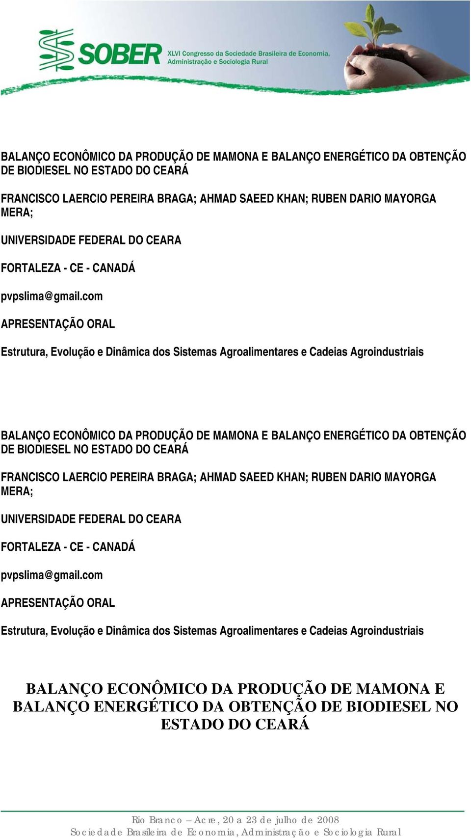 com APRESENTAÇÃO ORAL Estrutura, Evolução e Dinâmica dos Sistemas Agroalimentares e Cadeias Agroindustriais  com APRESENTAÇÃO ORAL Estrutura, Evolução e Dinâmica dos Sistemas Agroalimentares e