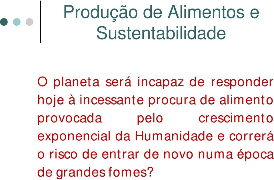 alimento provocada pelo crescimento exponencial da