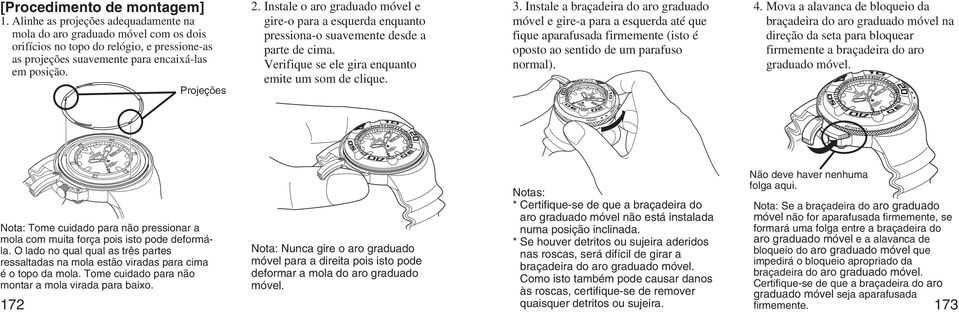 Instale o aro graduado móvel e gire-o para a esquerda enquanto pressiona-o suavemente desde a parte de cima. Verifique se ele gira enquanto emite um som de clique. 3.