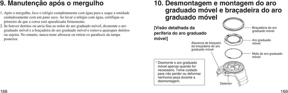 Se houver detritos ou areia fina ao redor do aro graduado móvel, desmonte o aro graduado móvel e a braçadeira do aro graduado móvel e remova quaisquer detritos ou sujeira.