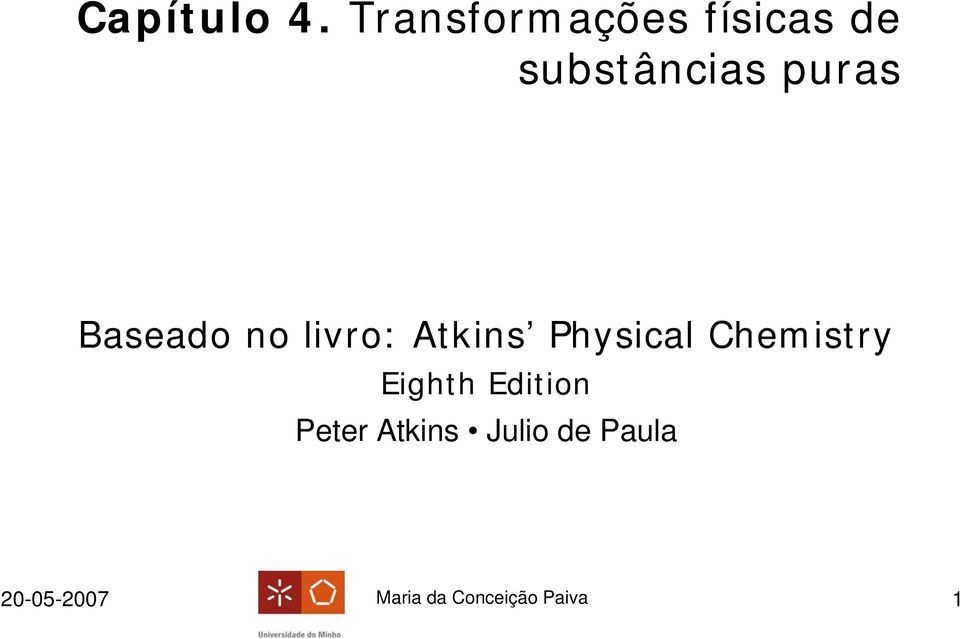 Baseado no livro: Atkins Physical Chemistry