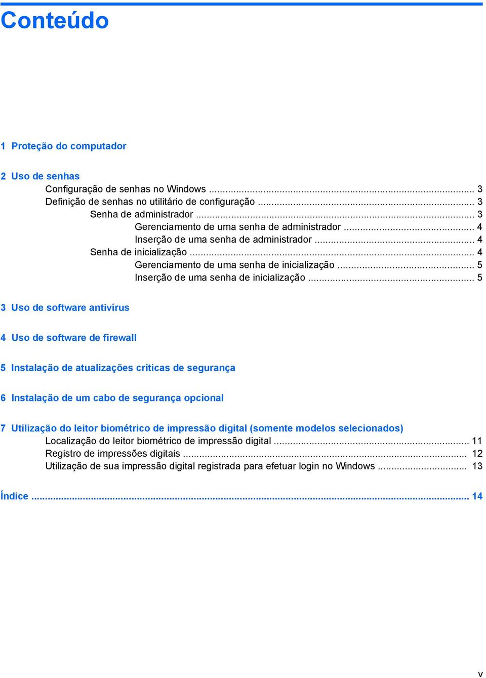 .. 5 Inserção de uma senha de inicialização.