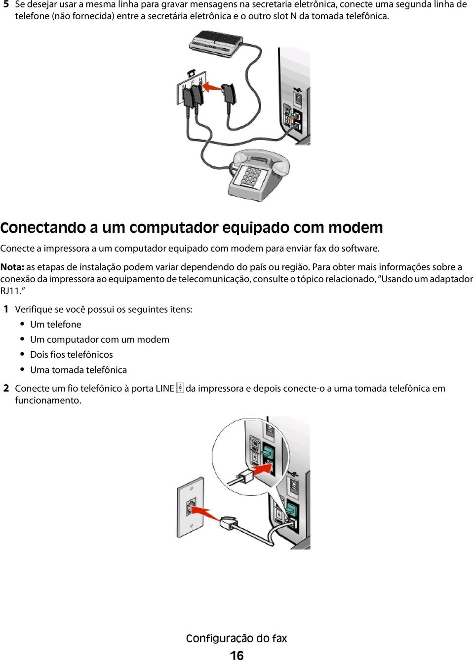 Nota: as etapas de instalação podem variar dependendo do país ou região.