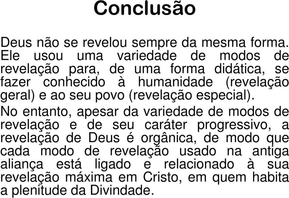 geral) e ao seu povo (revelação especial).