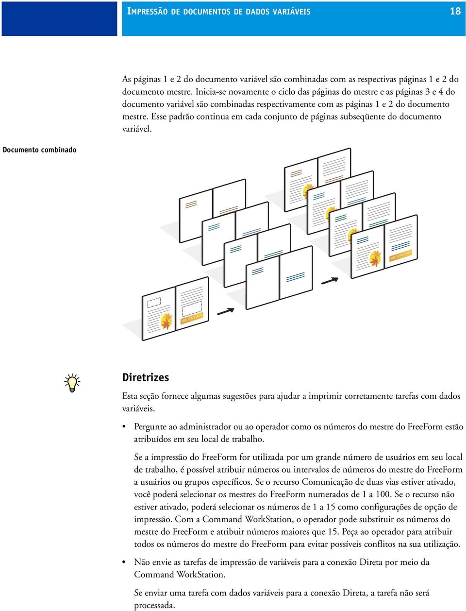 Esse padrão continua em cada conjunto de páginas subseqüente do documento variável.