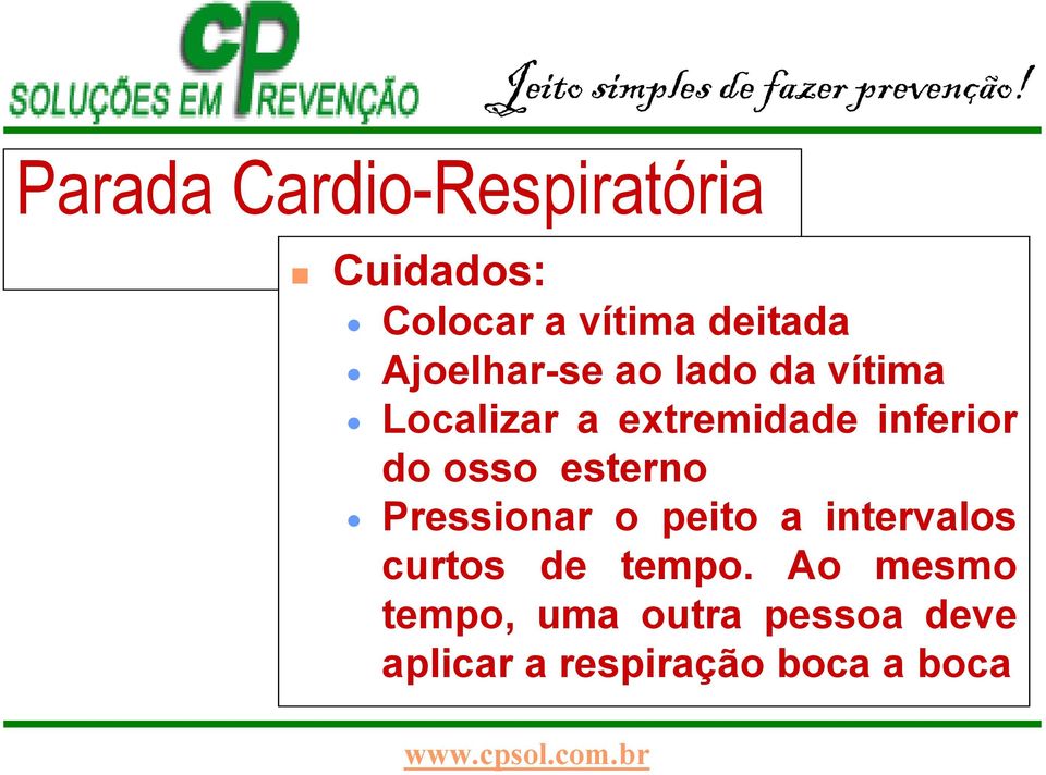 do osso esterno Pressionar o peito a intervalos curtos de