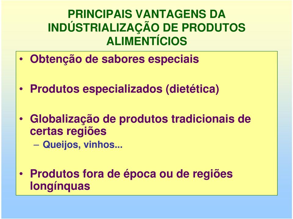 especializados (dietética) Globalização de produtos