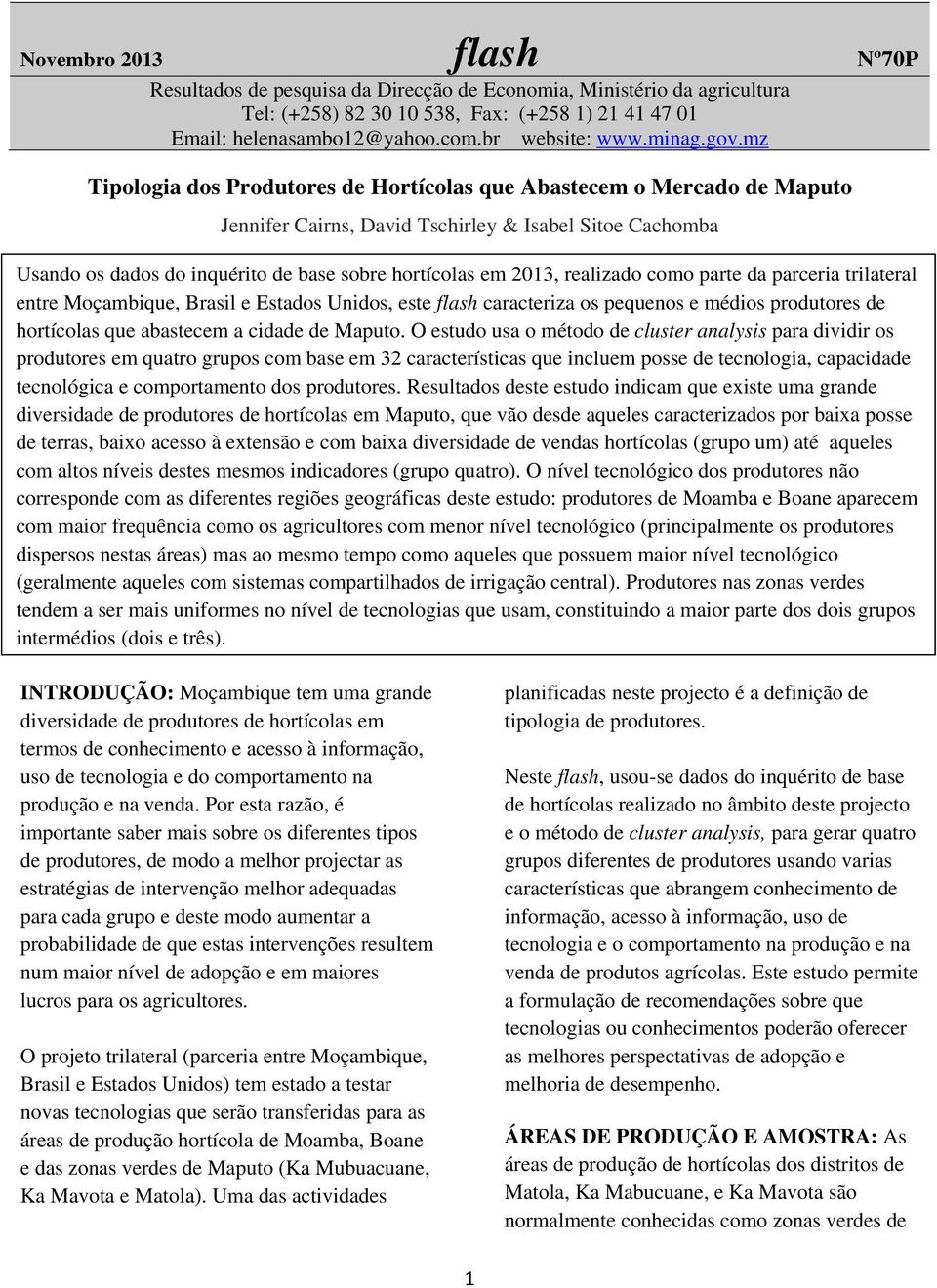 mz Tipolog dos Produtores de Hortícolas que Abastecem o Mercado de Maputo Jennifer Cairns, David Tschirley & Isabel Sitoe Cachomba Usando os dados do inquérito de base sobre hortícolas em 2013,