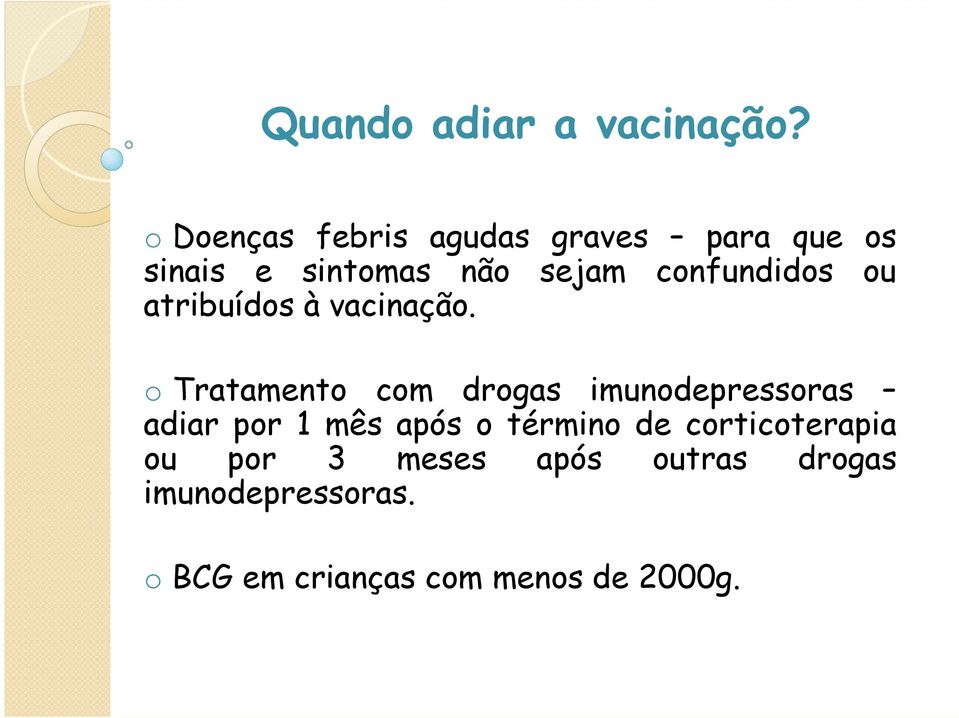 confundidos ou atribuídos à vacinação.