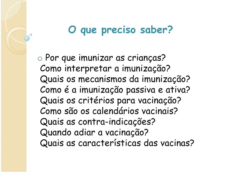 Como é a imunização passiva e ativa? Quais os critérios para vacinação?