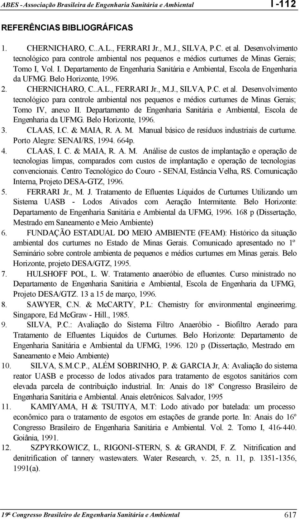 Belo Horizonte, 1996. 2. CHERNICHARO, C..A.L., FERRARI Jr., M.J., SILVA, P.C. et al.