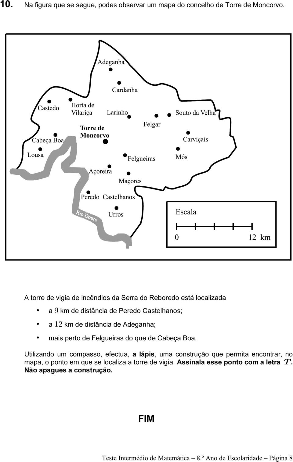 Adeganha; mais perto de Felgueiras do que de Cabeça Boa.