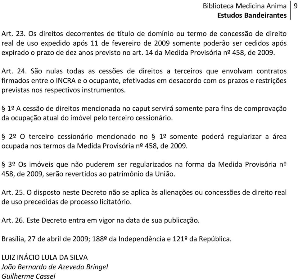 no art. 14 da Medida Provisória nº 458, de 2009. Art. 24.