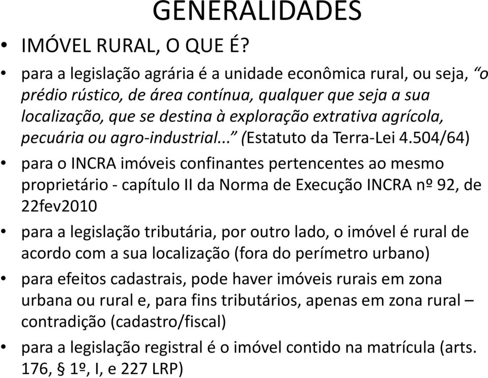 agrícola, pecuária ou agro-industrial... (Estatuto da Terra-Lei 4.