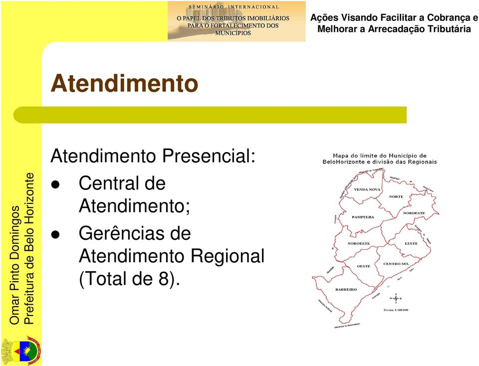 Atendimento; Gerências de