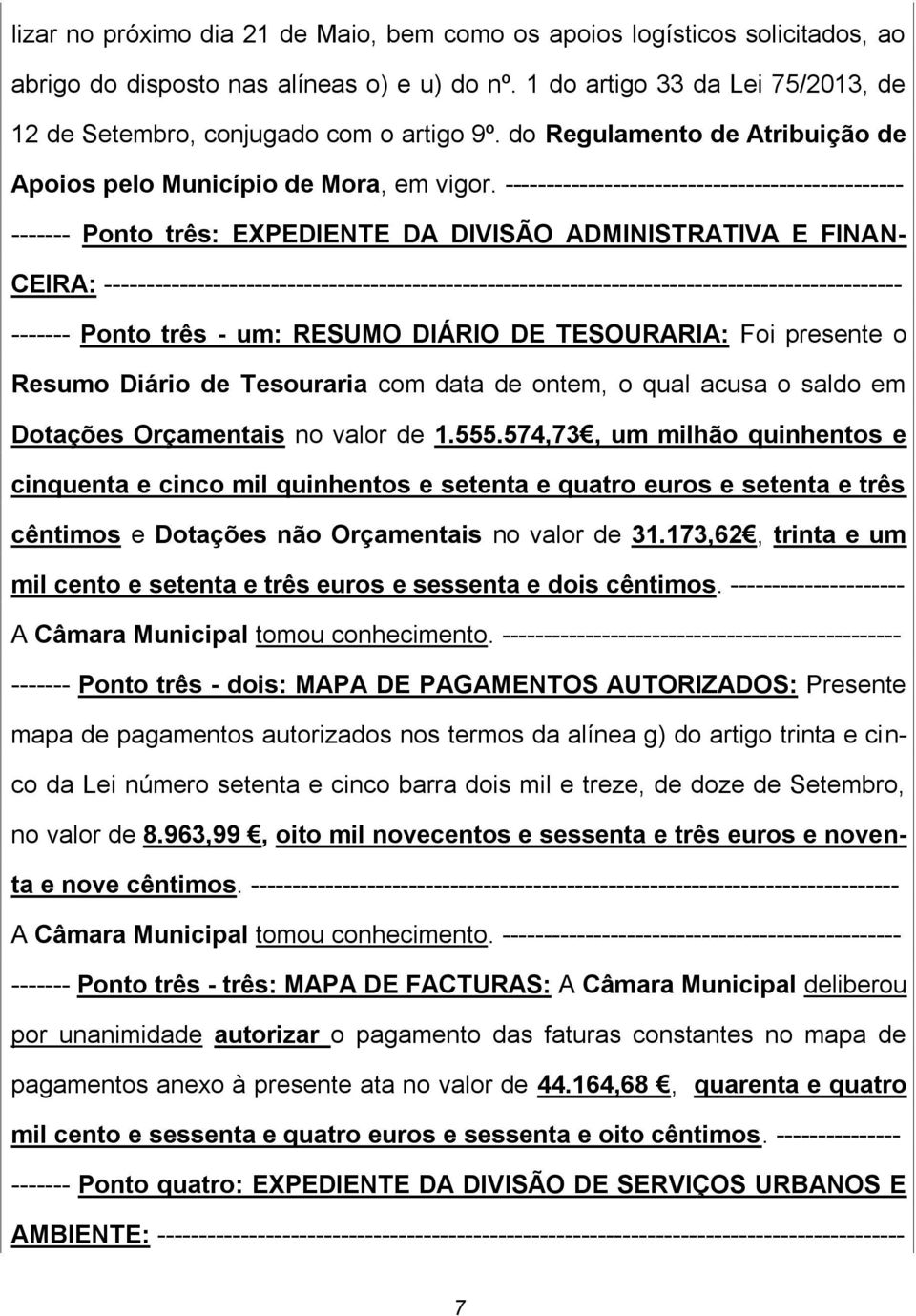 ------------------------------------------------ ------- Ponto três: EXPEDIENTE DA DIVISÃO ADMINISTRATIVA E FINAN- CEIRA: