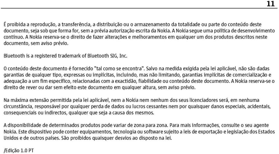 Bluetooth is a registered trademark of Bluetooth SIG, Inc. O conteúdo deste documento é fornecido "tal como se encontra".