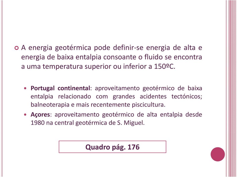 Portugal continental: aproveitamento geotérmico de baixa entalpia relacionado com grandes acidentes