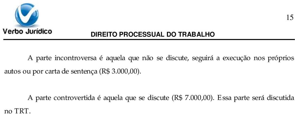 sentença (R$ 3.000,00). no TRT.