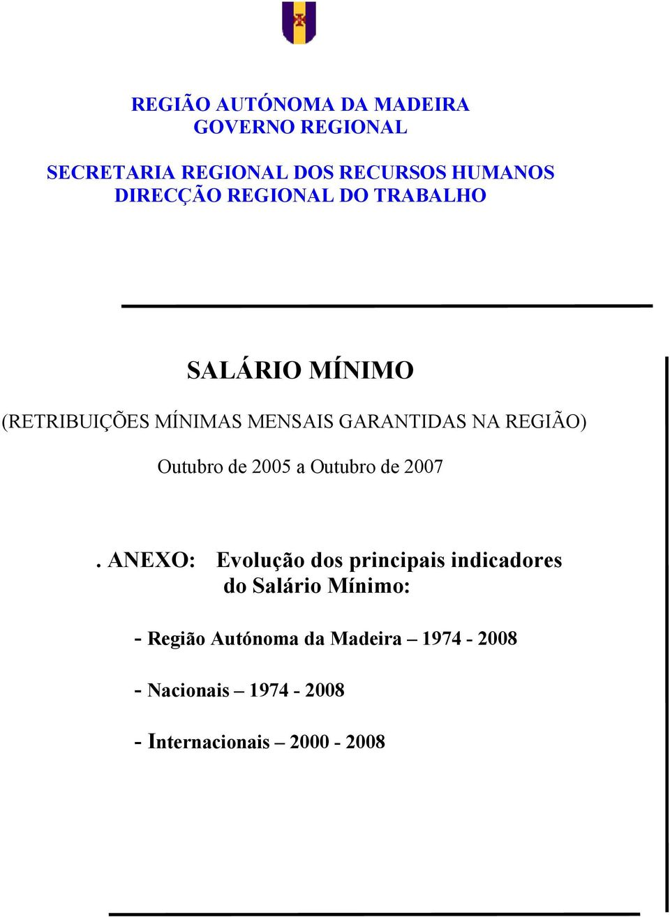 REGIÃO) Outubro de 2005 a Outubro de 2007.