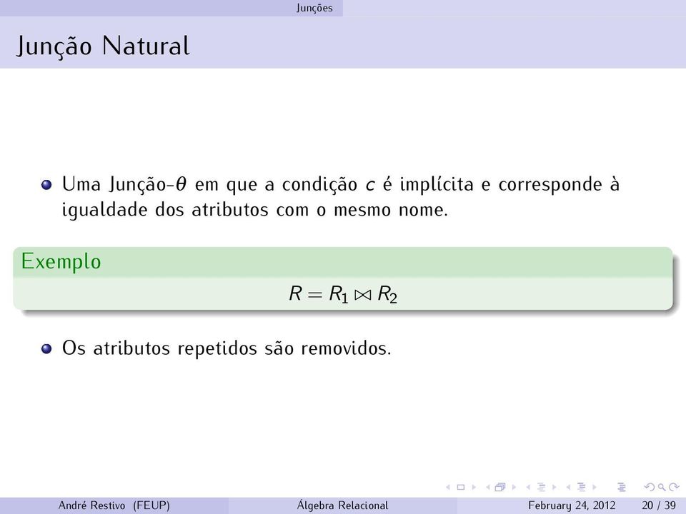 mesmo nome. Ê = Ê½ Ê¾ Os atributos repetidos são removidos.