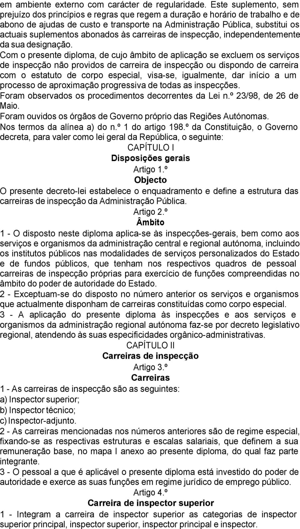 abonados às carreiras de inspecção, independentemente da sua designação.