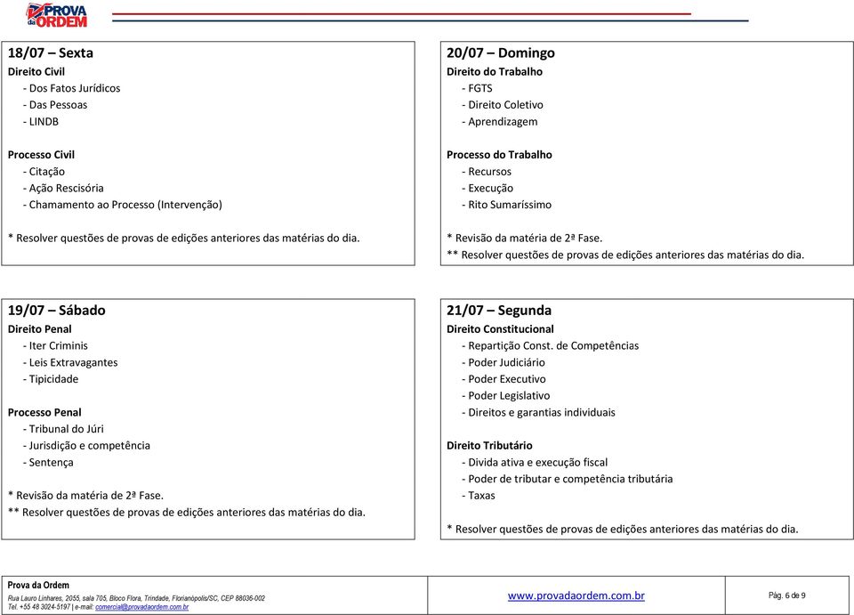 Processo Penal - Tribunal do Júri - Jurisdição e competência - Sentença * 21/07 Segunda Direito Constitucional - Repartição Const.