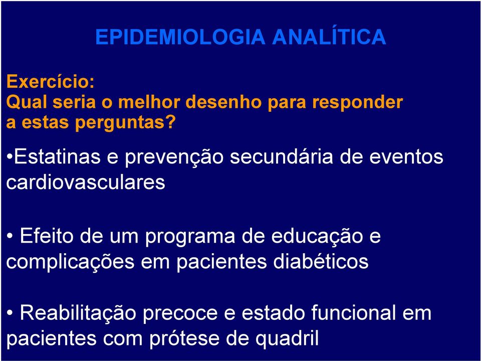 Estatinas e prevenção secundária de eventos cardiovasculares Efeito de um