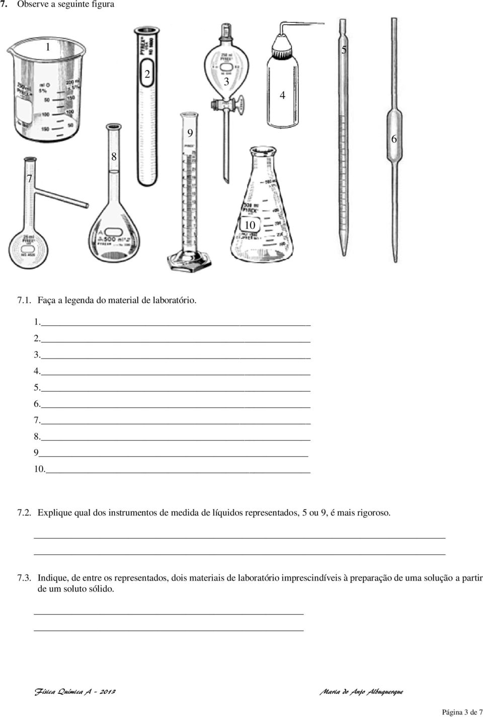 representados, 5 ou 9, é mais rigoroso. 7.3.