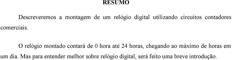 circuitos contadores O relógio montado contará de 0 hora até 24