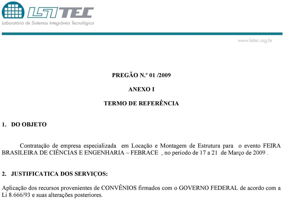 BRASILEIRA DE CIÊNCIAS E ENGENHARIA FEBRACE, no período de 17 a 21