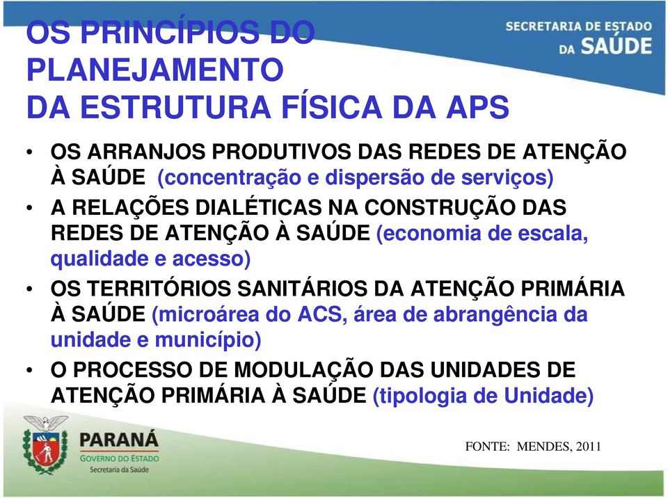 escala, qualidade e acesso) OS TERRITÓRIOS SANITÁRIOS DA ATENÇÃO PRIMÁRIA À SAÚDE (microárea do ACS, área de