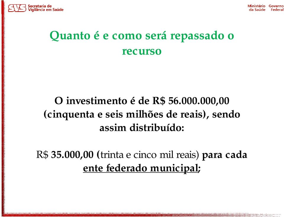 000,00 (cinquenta e seis milhões de reais), sendo