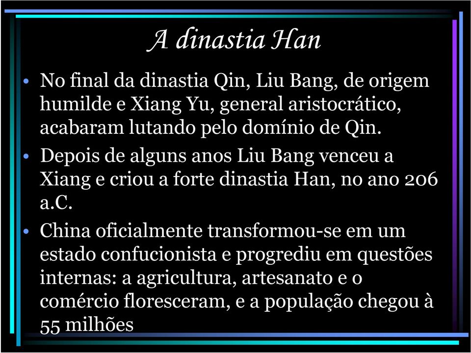 Depois de alguns anos Liu Bang vence