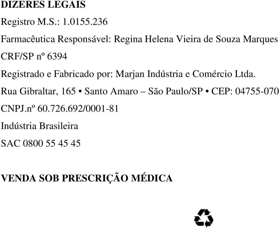 Registrado e Fabricado por: Marjan Indústria e Comércio Ltda.