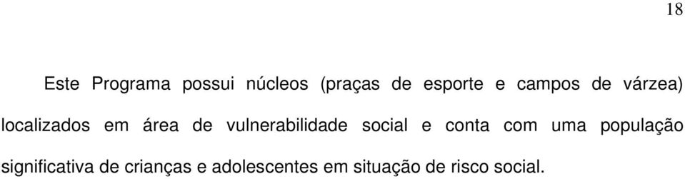 vulnerabilidade social e conta com uma população