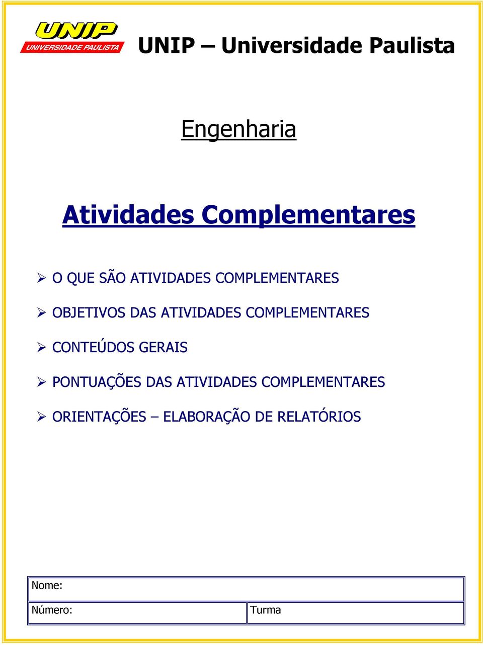 COMPLEMENTARES CONTEÚDOS GERAIS PONTUAÇÕES DAS ATIVIDADES