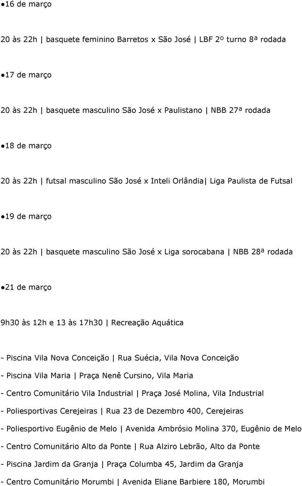 20 às 22h futsal masculino São José x Inteli Orlândia Liga Paulista de Futsal 19 de