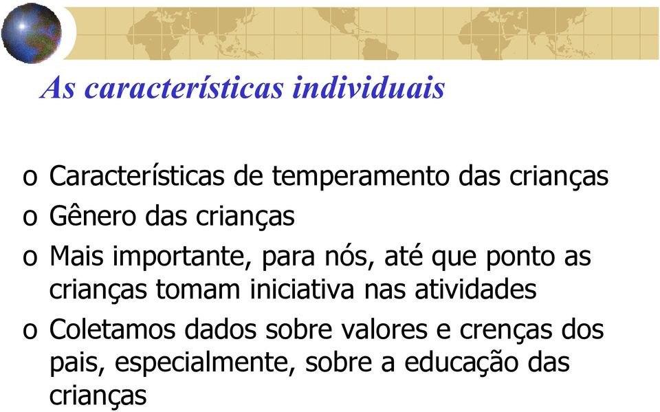 ponto as crianças tomam iniciativa nas atividades o Coletamos dados