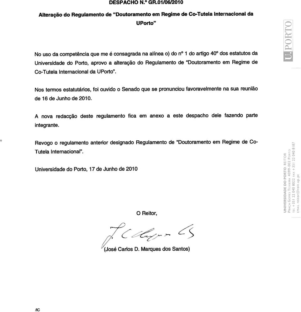 Universidade do Porto, aprovo a alteração do Regulamento de Doutoramento em Regime de Co-Tutela Internacional da UPorto.