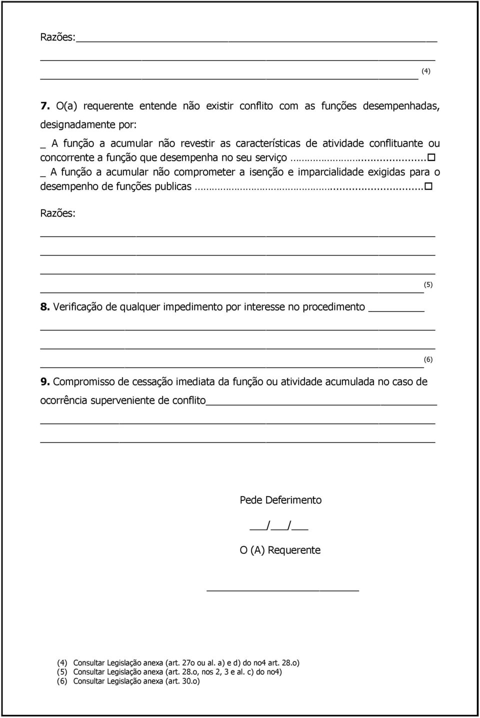 de atividade conflituante ou concorrente a função que desempenha no seu serviço.