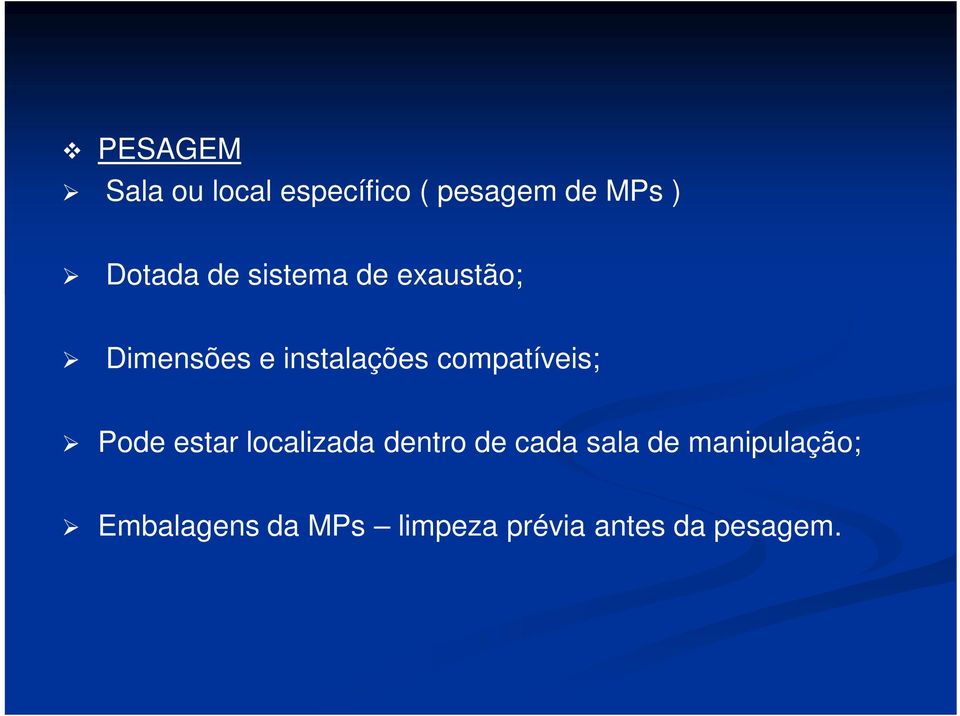 compatíveis; Pode estar localizada dentro de cada sala